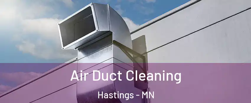  Air Duct Cleaning Hastings - MN