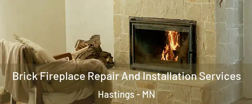  Brick Fireplace Repair And Installation Services Hastings - MN