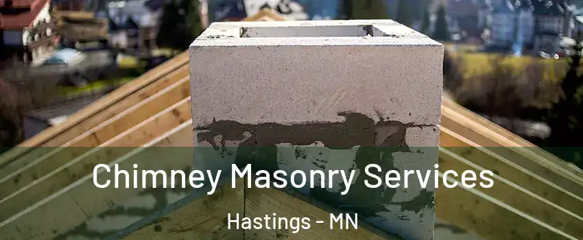  Chimney Masonry Services Hastings - MN