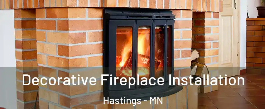  Decorative Fireplace Installation Hastings - MN