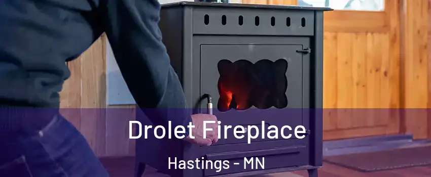  Drolet Fireplace Hastings - MN