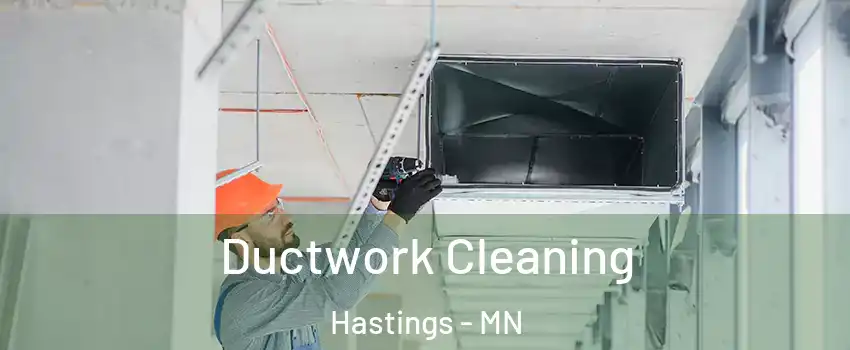  Ductwork Cleaning Hastings - MN