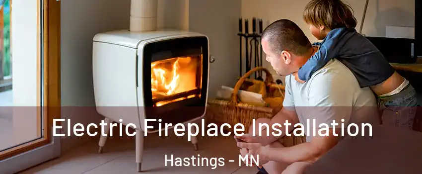  Electric Fireplace Installation Hastings - MN