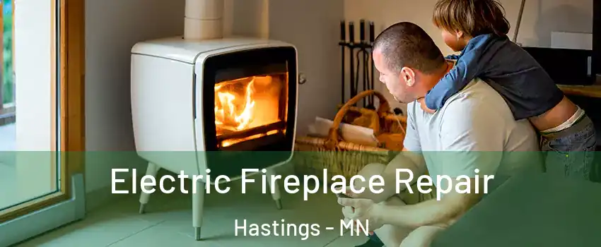  Electric Fireplace Repair Hastings - MN