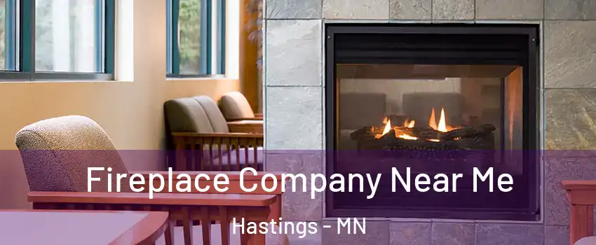  Fireplace Company Near Me Hastings - MN