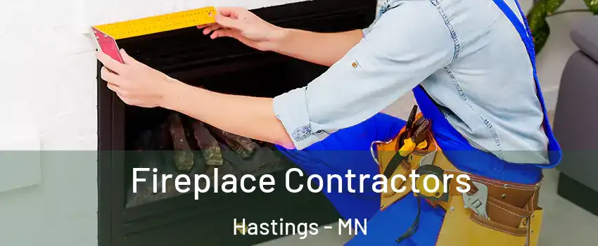  Fireplace Contractors Hastings - MN
