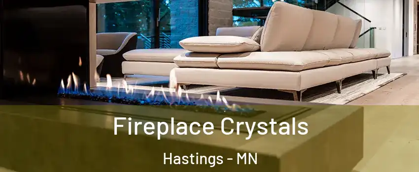  Fireplace Crystals Hastings - MN