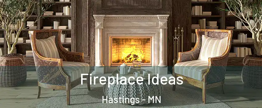  Fireplace Ideas Hastings - MN