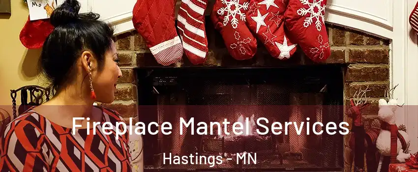  Fireplace Mantel Services Hastings - MN
