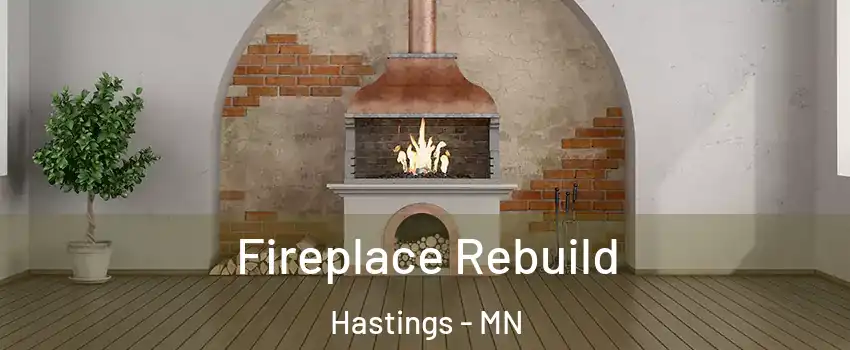  Fireplace Rebuild Hastings - MN