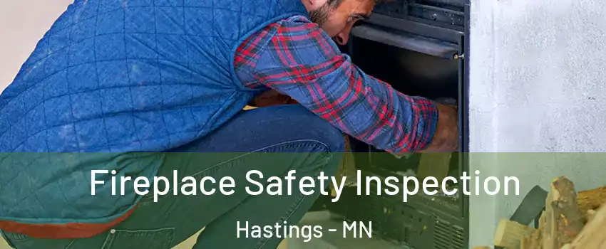  Fireplace Safety Inspection Hastings - MN