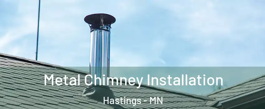  Metal Chimney Installation Hastings - MN