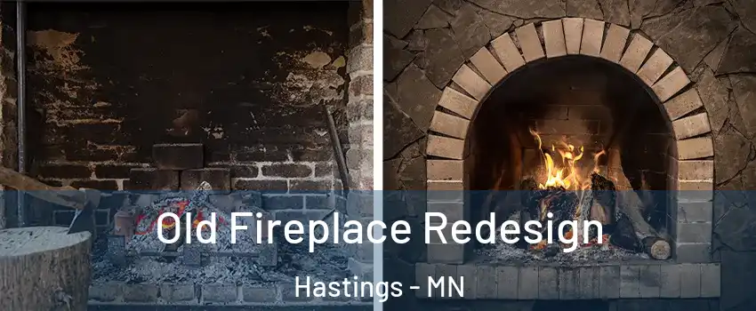  Old Fireplace Redesign Hastings - MN
