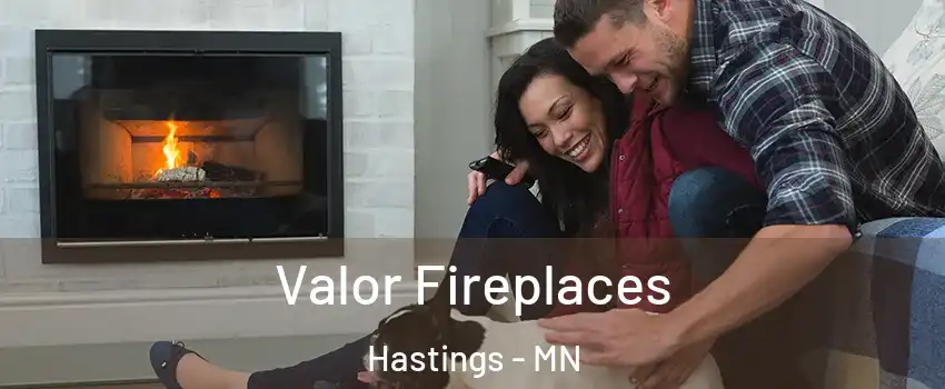  Valor Fireplaces Hastings - MN