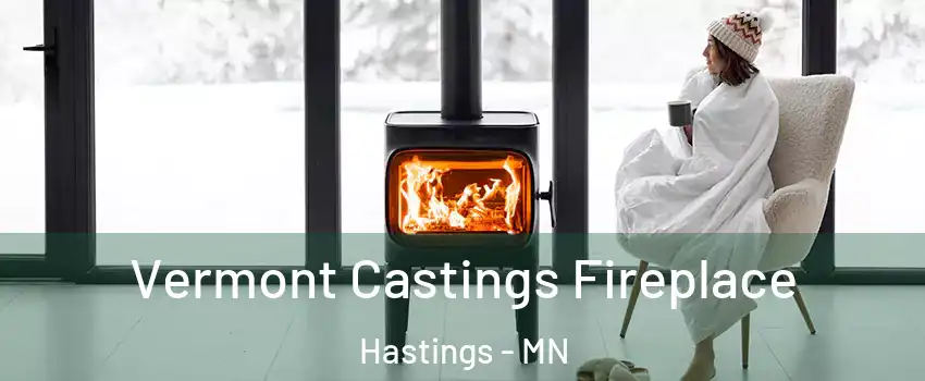  Vermont Castings Fireplace Hastings - MN